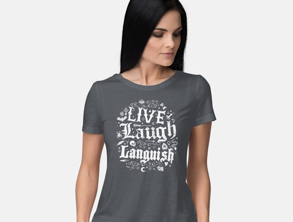 Live Laugh Languish