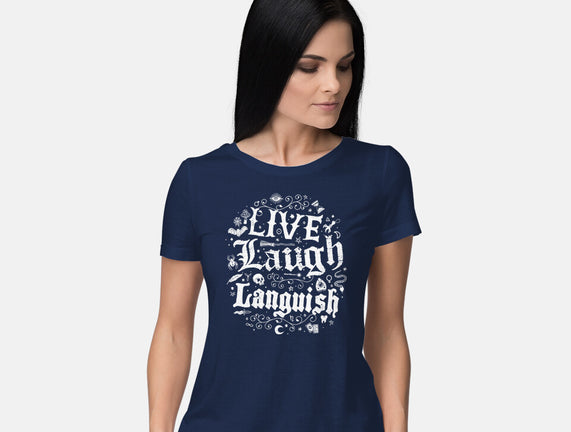Live Laugh Languish