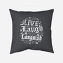 Live Laugh Languish-None-Removable Cover w Insert-Throw Pillow-Nemons