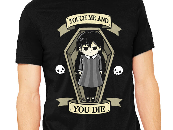 Touch Me And You Die