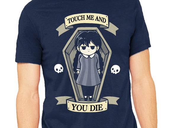 Touch Me And You Die