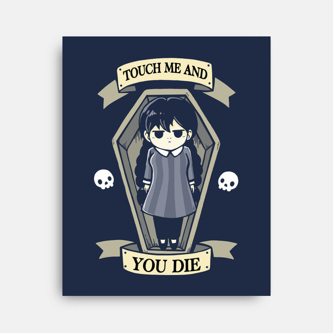 Touch Me And You Die-None-Stretched-Canvas-Vallina84