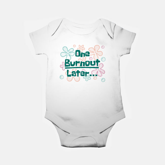 One Burnout Later-Baby-Basic-Onesie-xMorfina