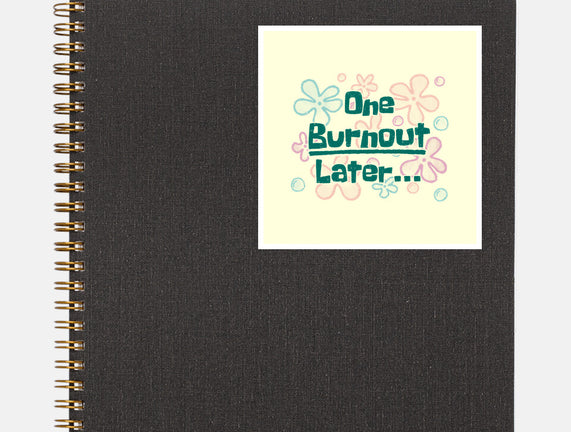 One Burnout Later