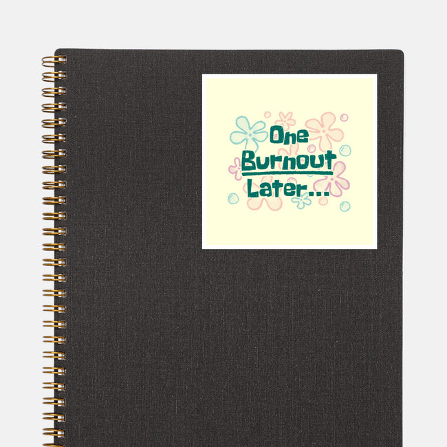 One Burnout Later-None-Glossy-Sticker-xMorfina