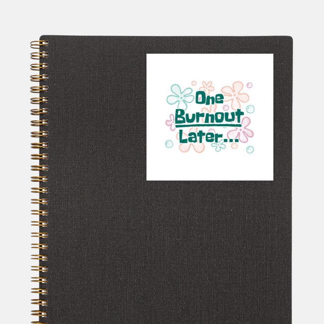 One Burnout Later-None-Glossy-Sticker-xMorfina