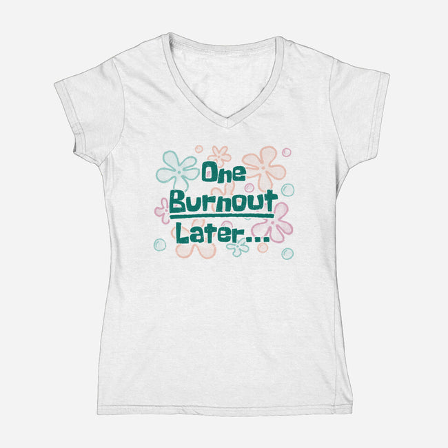 One Burnout Later-Womens-V-Neck-Tee-xMorfina
