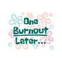 One Burnout Later-Mens-Premium-Tee-xMorfina