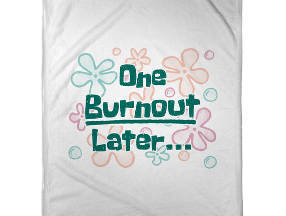 One Burnout Later