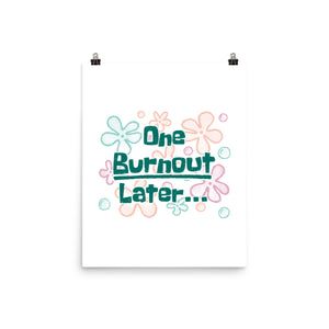 One Burnout Later