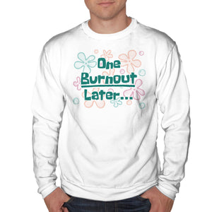 One Burnout Later