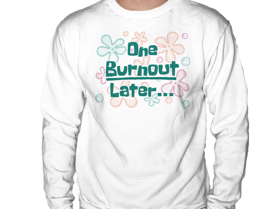 One Burnout Later