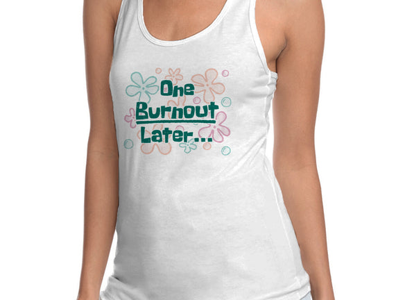 One Burnout Later