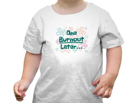 One Burnout Later