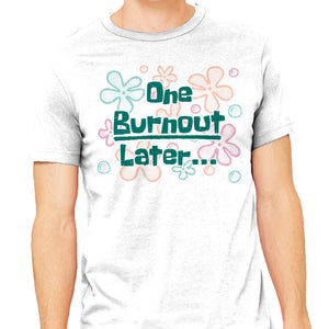 One Burnout Later