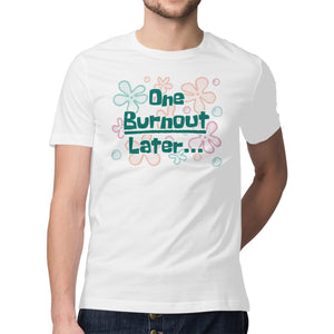 One Burnout Later