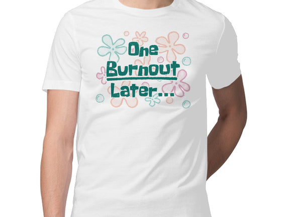 One Burnout Later