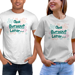 One Burnout Later