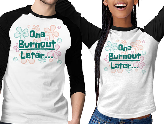 One Burnout Later