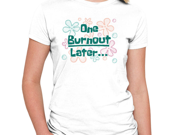 One Burnout Later