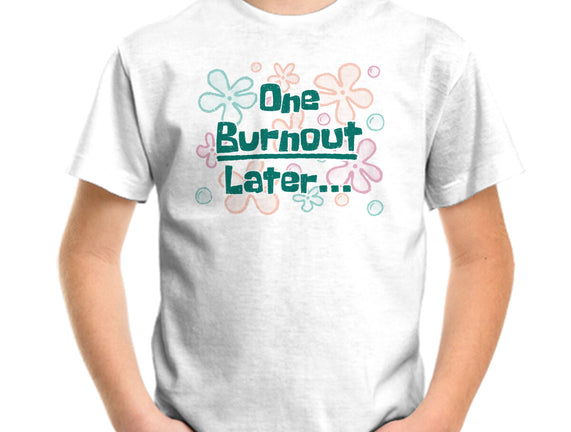 One Burnout Later