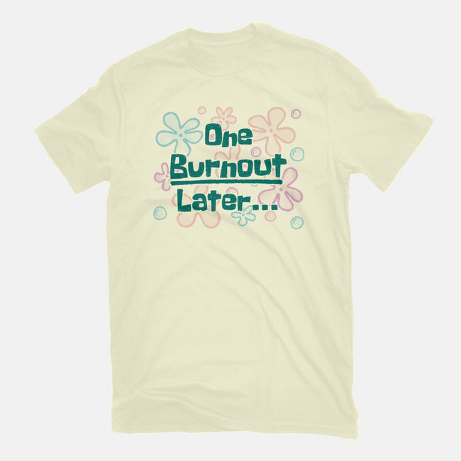 One Burnout Later-Mens-Premium-Tee-xMorfina