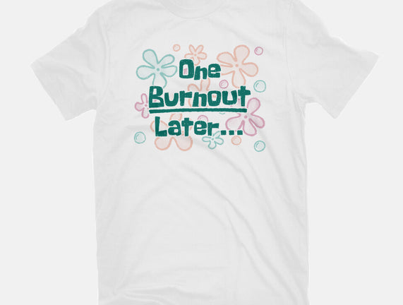 One Burnout Later