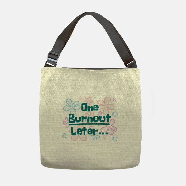 One Burnout Later-None-Adjustable Tote-Bag-xMorfina