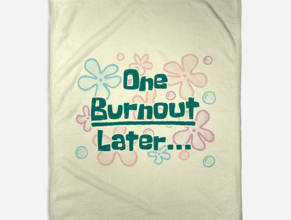 One Burnout Later