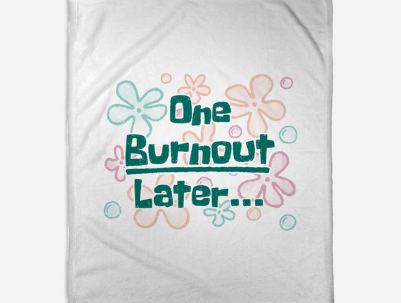One Burnout Later
