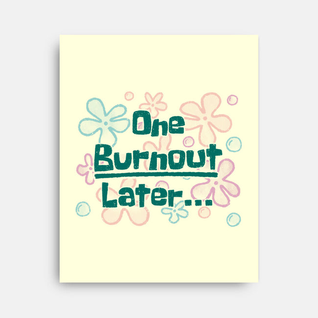 One Burnout Later-None-Stretched-Canvas-xMorfina