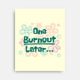 One Burnout Later-None-Stretched-Canvas-xMorfina