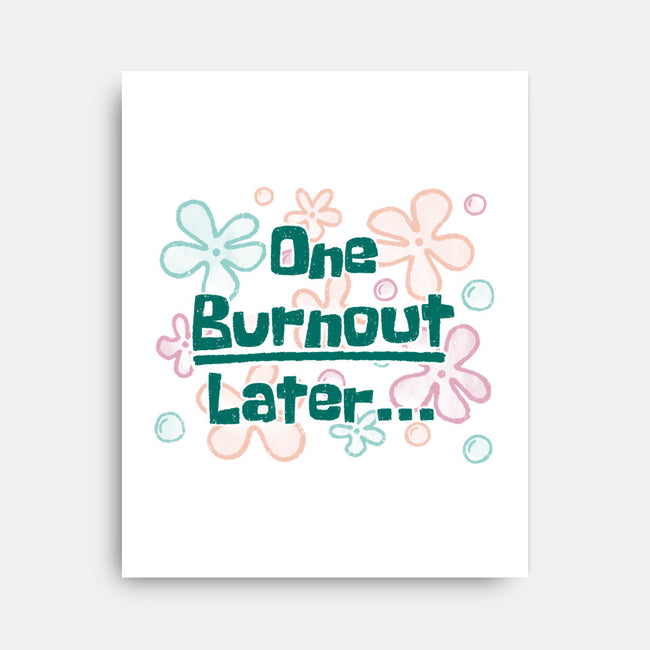 One Burnout Later-None-Stretched-Canvas-xMorfina