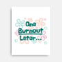 One Burnout Later-None-Stretched-Canvas-xMorfina