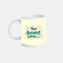 One Burnout Later-None-Mug-Drinkware-xMorfina