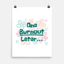 One Burnout Later-None-Matte-Poster-xMorfina