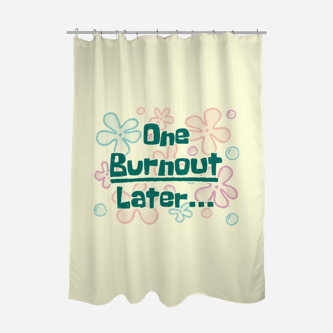 One Burnout Later-None-Polyester-Shower Curtain-xMorfina