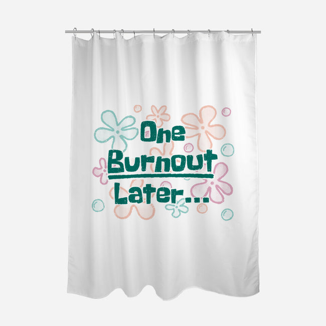 One Burnout Later-None-Polyester-Shower Curtain-xMorfina