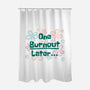 One Burnout Later-None-Polyester-Shower Curtain-xMorfina