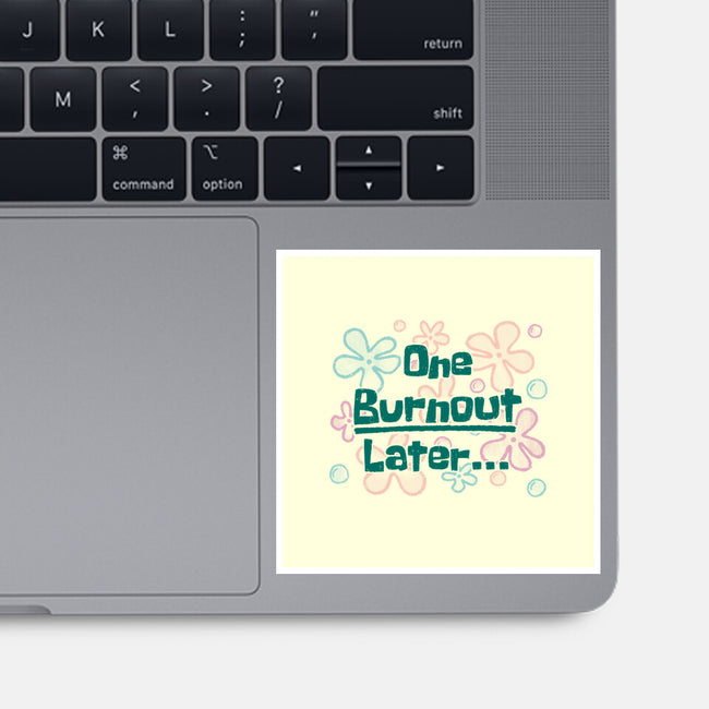 One Burnout Later-None-Glossy-Sticker-xMorfina