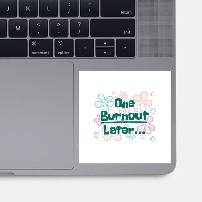 One Burnout Later-None-Glossy-Sticker-xMorfina
