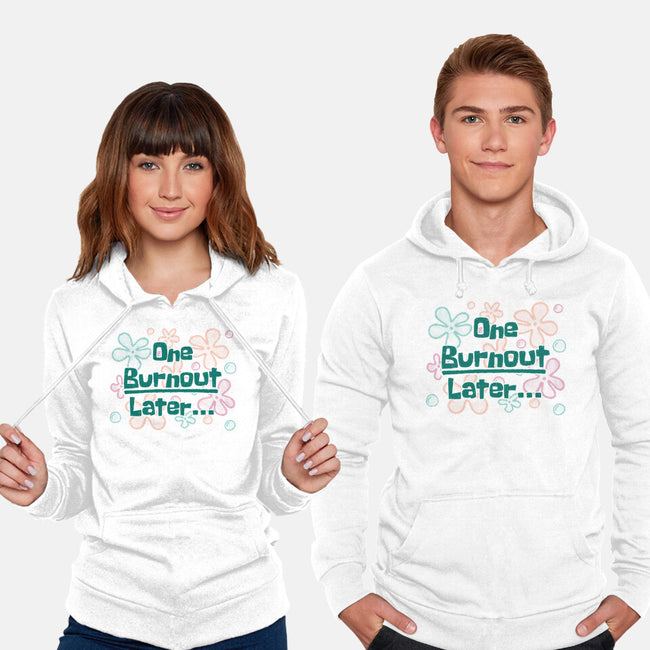 One Burnout Later-Unisex-Pullover-Sweatshirt-xMorfina