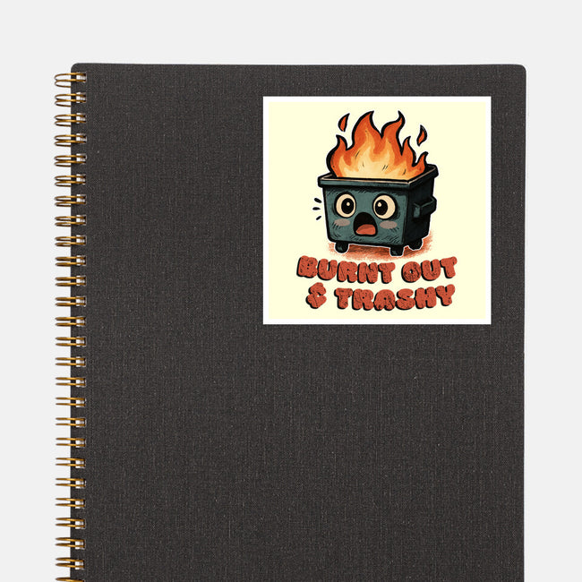 Burnt Out And Trashy-None-Glossy-Sticker-Lorets