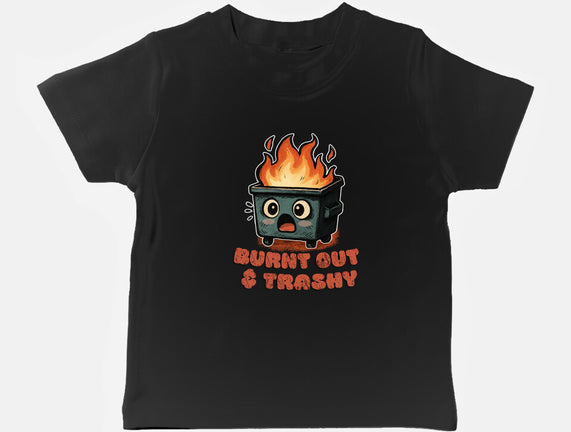 Burnt Out And Trashy