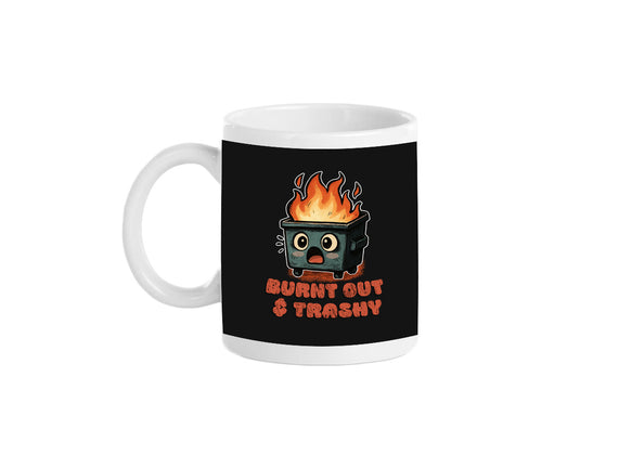 Burnt Out And Trashy