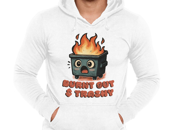 Burnt Out And Trashy