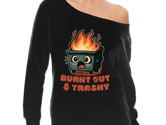 Burnt Out And Trashy