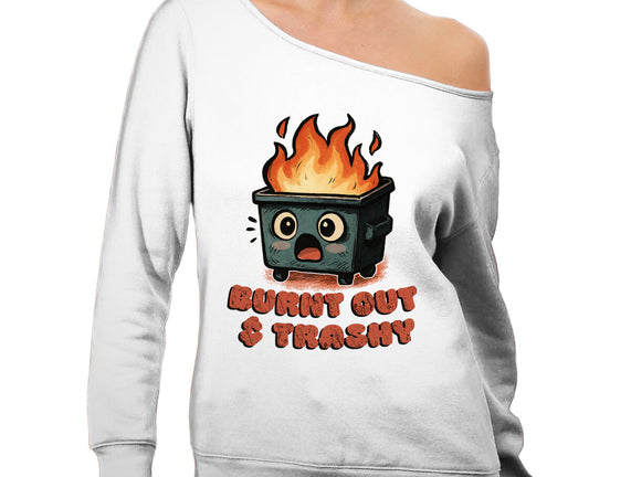 Burnt Out And Trashy
