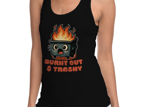 Burnt Out And Trashy