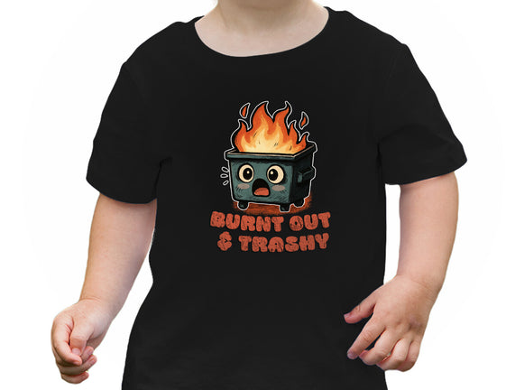Burnt Out And Trashy